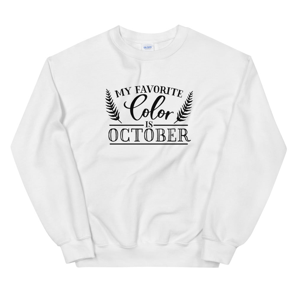 My Favorite Color is October Sweatshirt