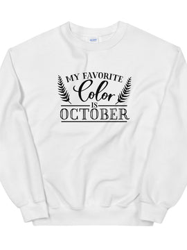 My Favorite Color is October Sweatshirt