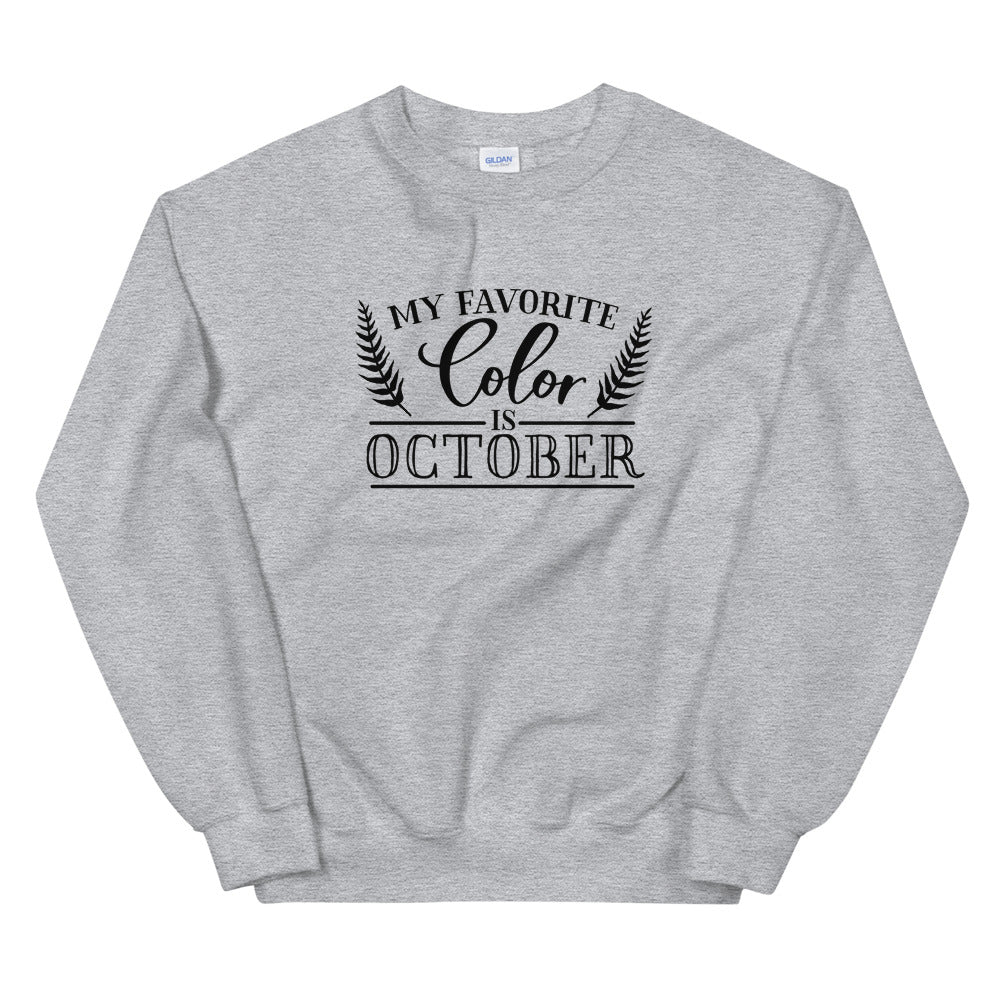 My Favorite Color is October Sweatshirt