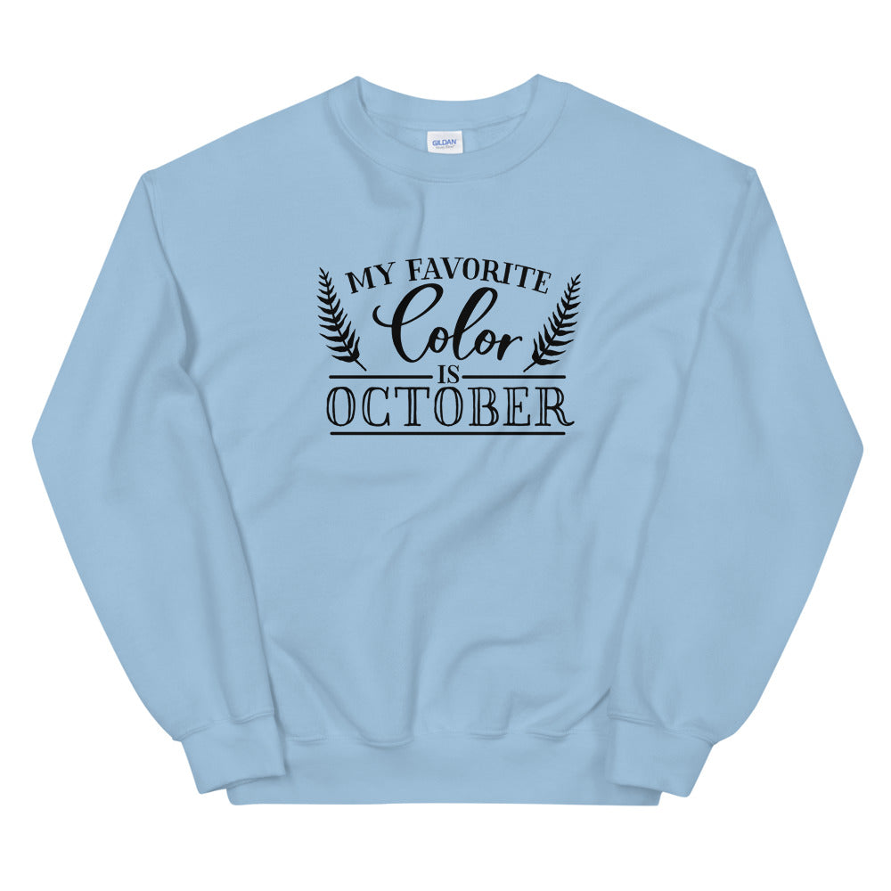 My Favorite Color is October Sweatshirt